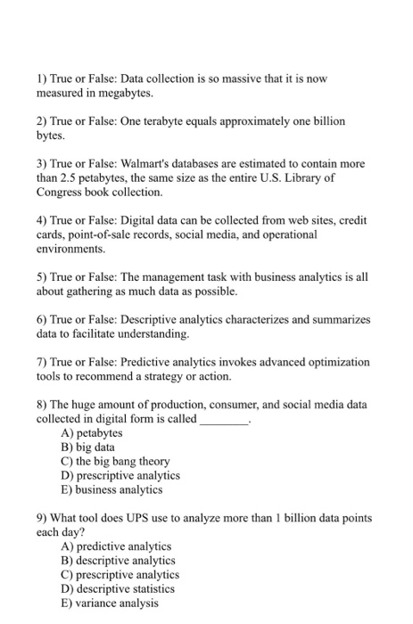 1) True or False: Data collection is so massive