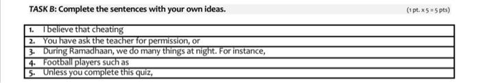(1 pt. 55 pts) TASK B: Complete the sentences