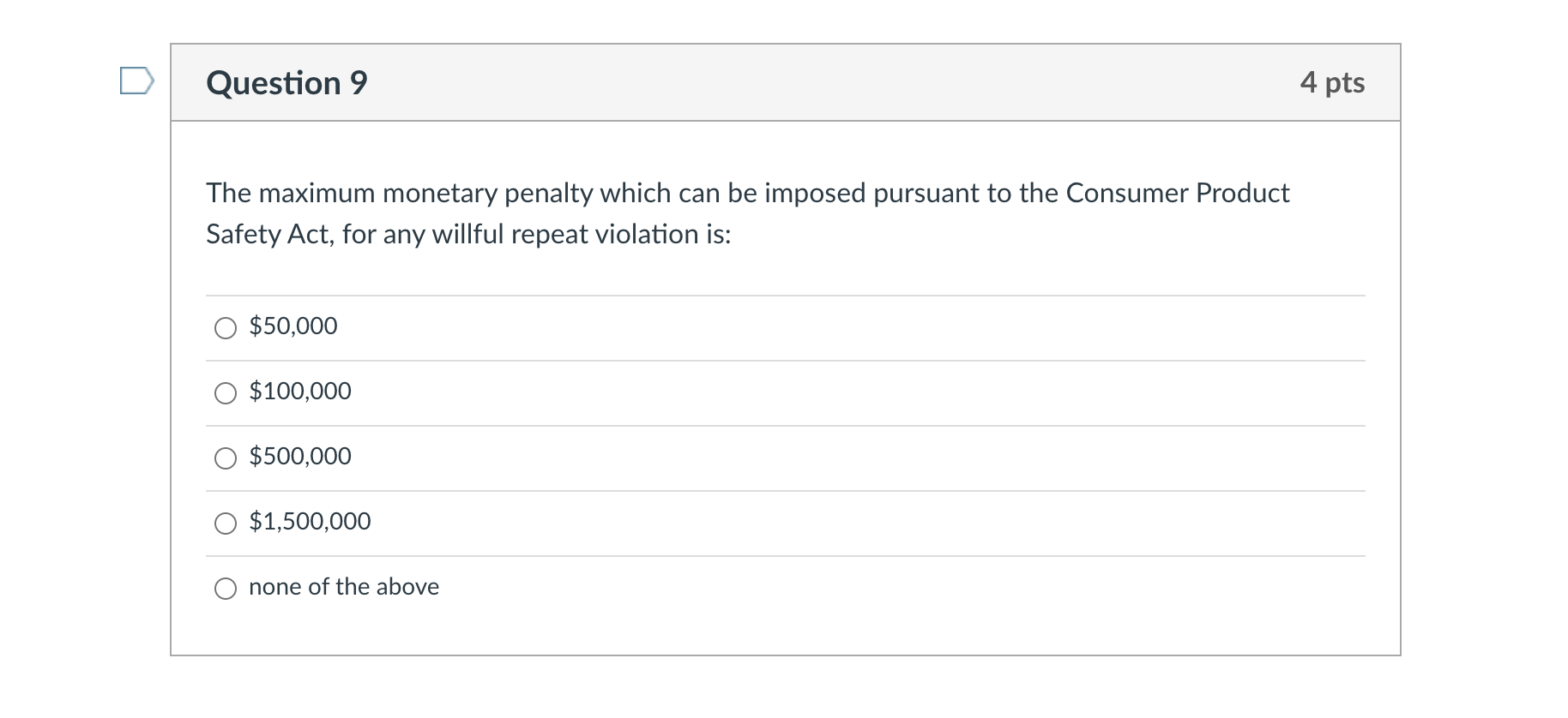 Question 9 4 pts The maximum monetary penalty