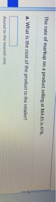 The rate of markup on a product selling at $64.65