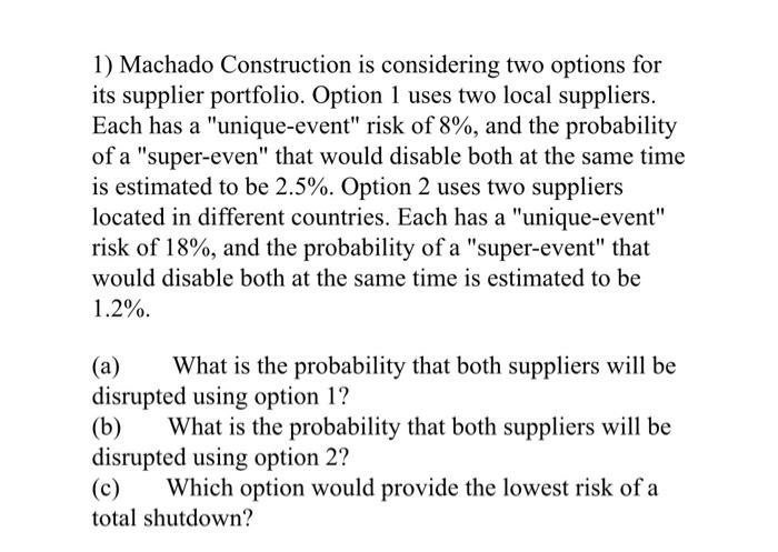 1) Machado Construction is considering two