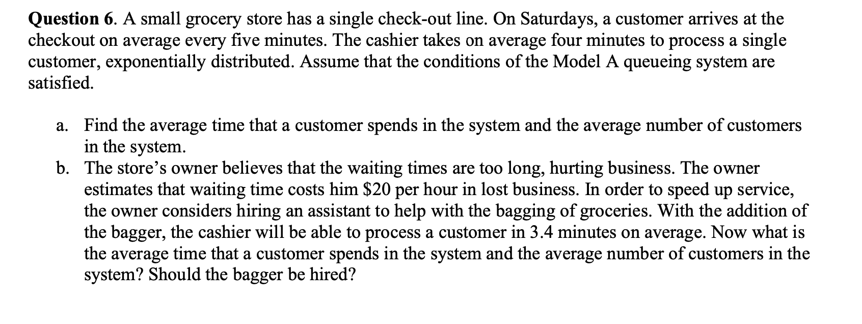 Question 6. A small grocery store has a single
