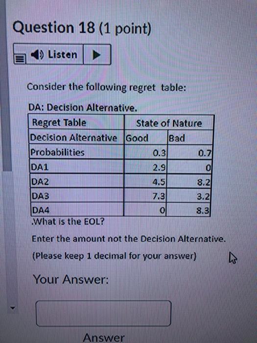 please answer asapp Question 18 (1 point) Listen