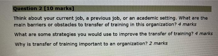 Question 2 [10 marks] Think about your current