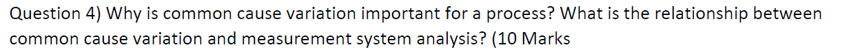 Question 4) Why is common cause variation