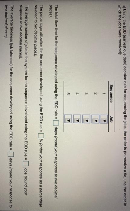 a) Using the EDD (earliest due date) decision