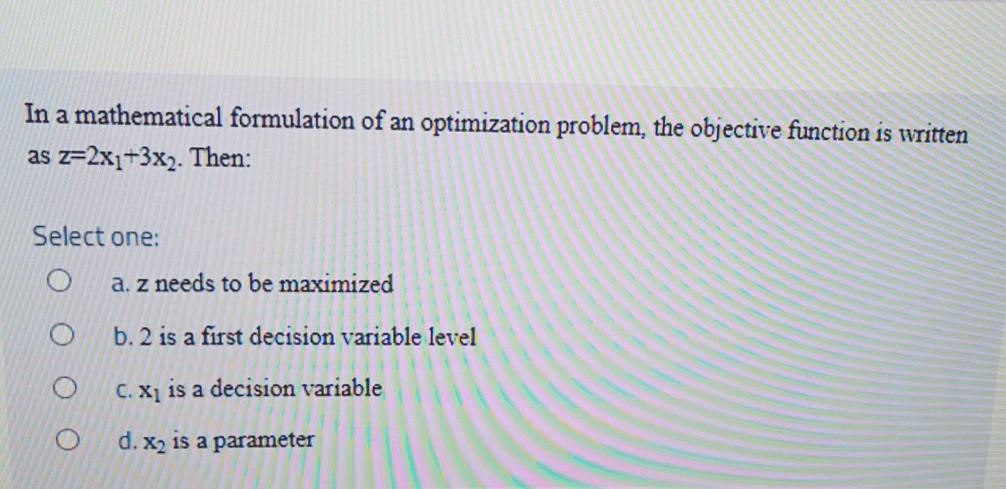 In a mathematical formulation of an optimization