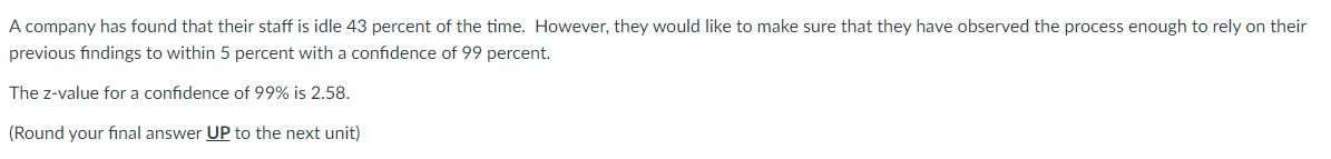 A company has found that their staff is idle 43