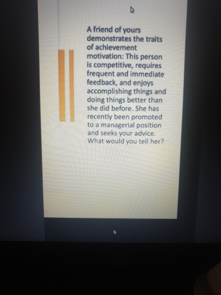 A friend of yours demonstrates the traits of