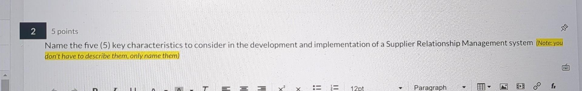 5 points Name the five (5) key characteristics to