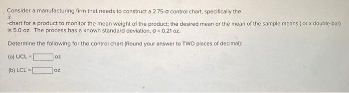 Consider a manufacturing firm that needs to