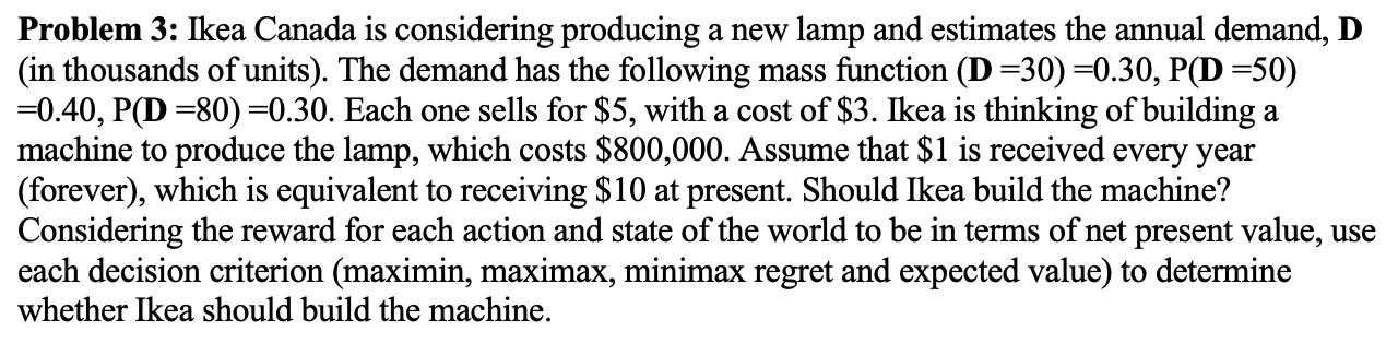 Problem 3: Ikea Canada is considering producing a
