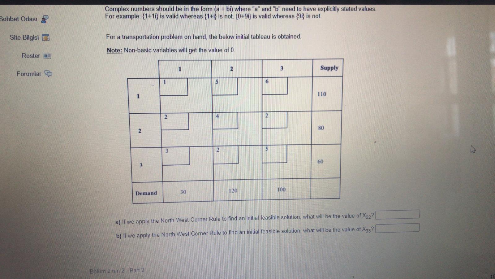 Complex numbers should be in the form (a + bi)