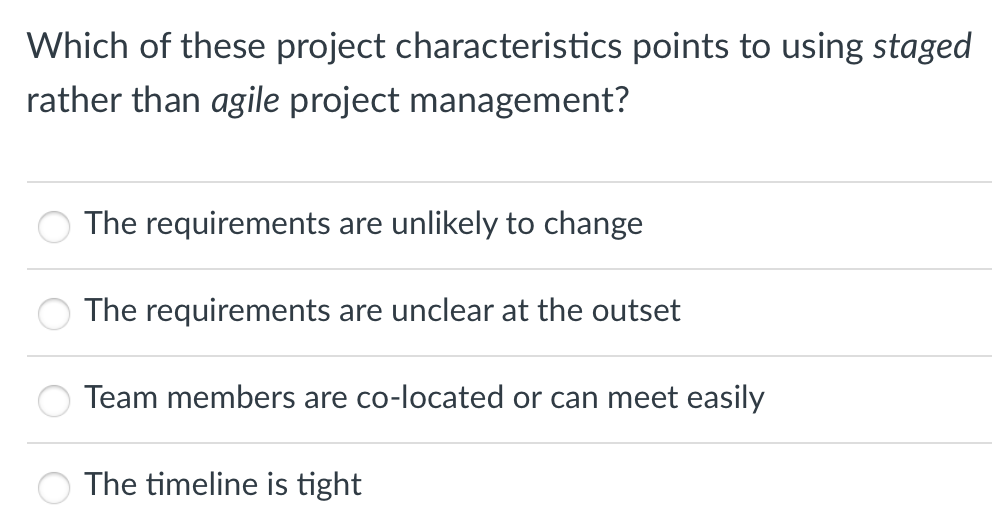 Which of these project characteristics points to
