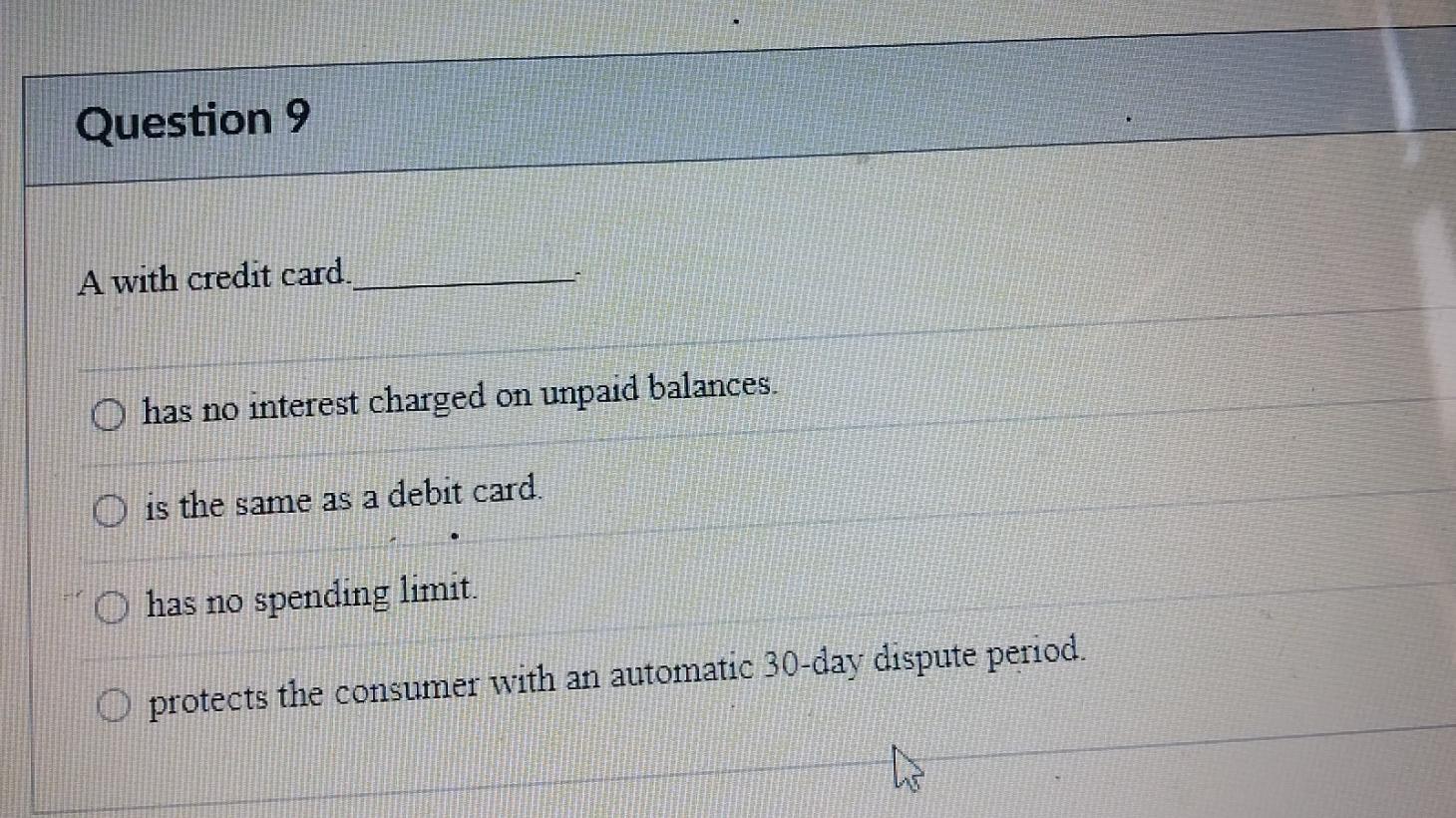 ??? Question 9 A with credit card. has no