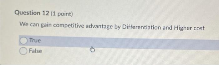 Question 12 (1 point) We can gain competitive