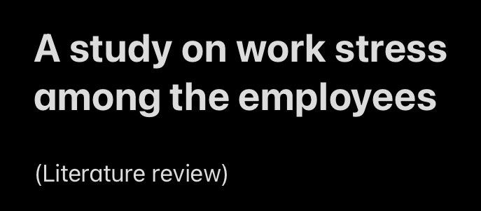 long answer A study on work stress among the