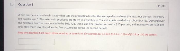 Question 8 11 pts A firm practices a pure level