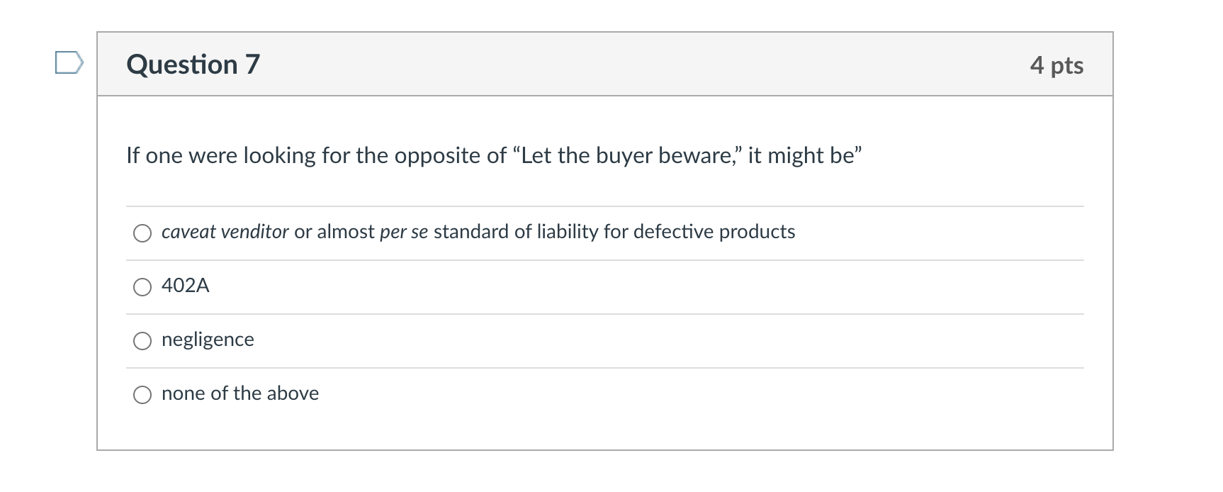 Question 7 4 pts If one were looking for the