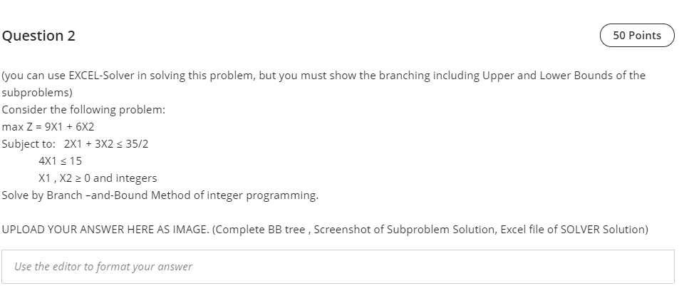 Question 2 50 Points (you can use EXCEL-Solver in