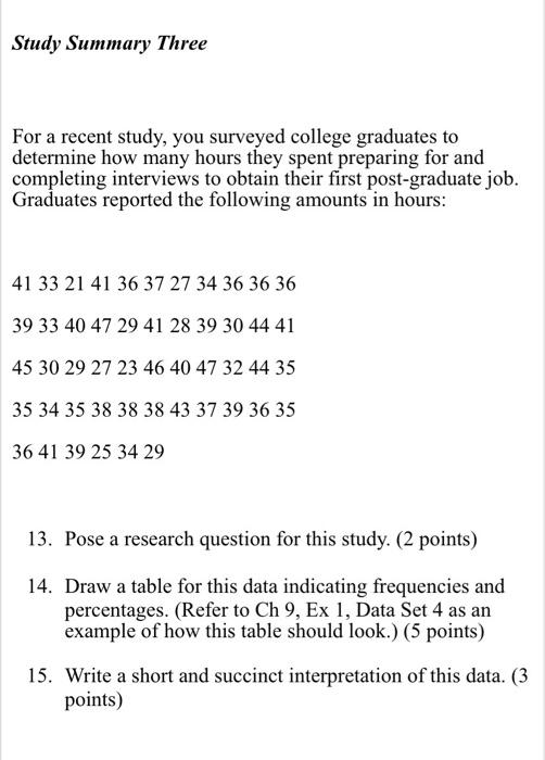 Study Summary Three For a recent study, you