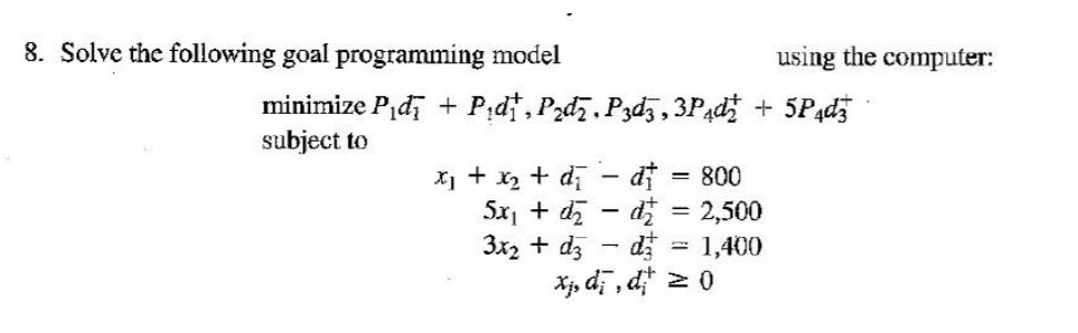8. Solve the following goal programming model