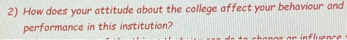 2) How does your attitude about the college