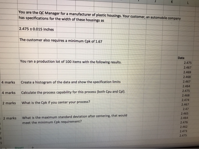 K L You are the QC Manager for a manufacturer of