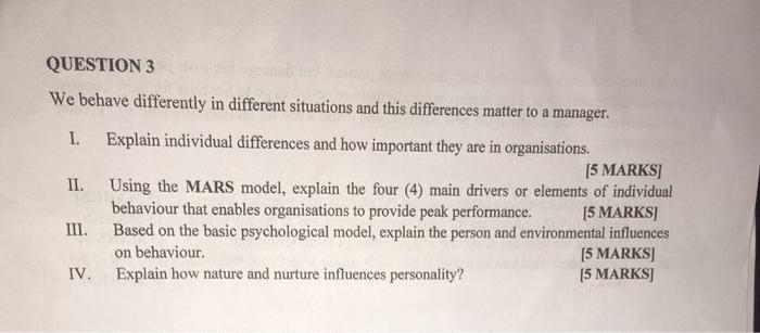 QUESTION 3 We behave differently in different