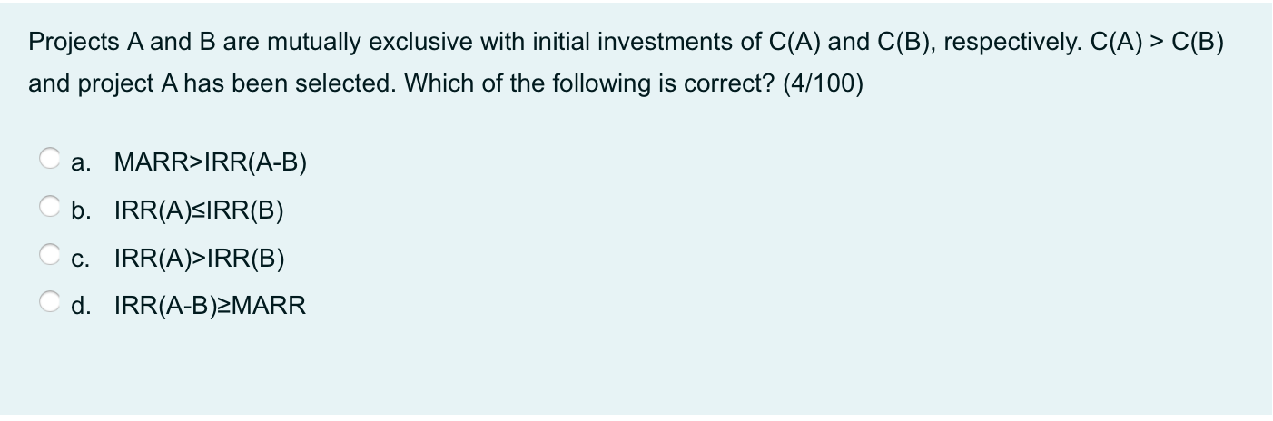 Projects A and B are mutually exclusive with