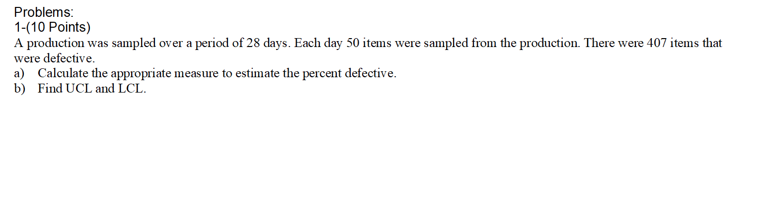 Problems: 1-(10 Points) A production was sampled