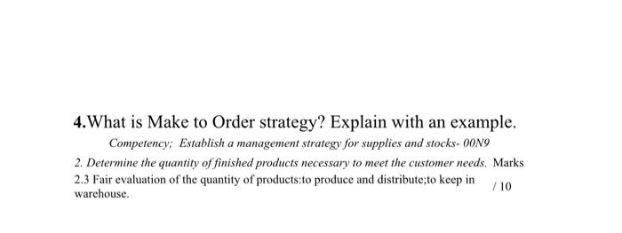 4.What is Make to Order strategy? Explain with an