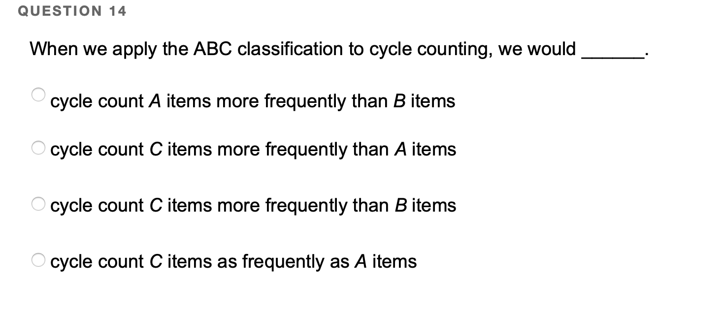 QUESTION 14 When we apply the ABC classification
