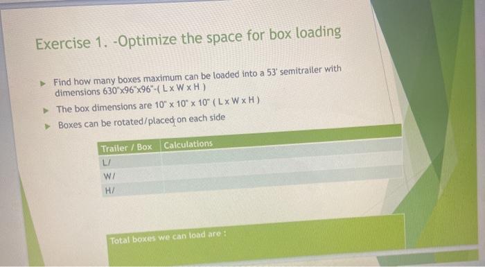 Exercise 1. - Optimize the space for box loading