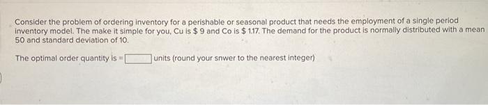 Consider the problem of ordering inventory for a