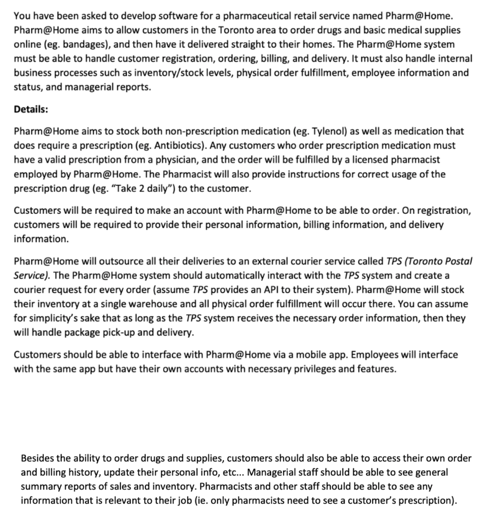 You have been asked to develop software for a