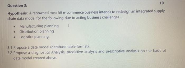 please answer this with data table . Question 3: