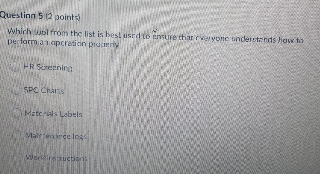 Question 5 (2 points) Which tool from the list is