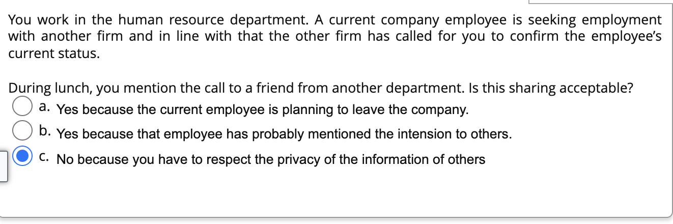 You work in the human resource department. A