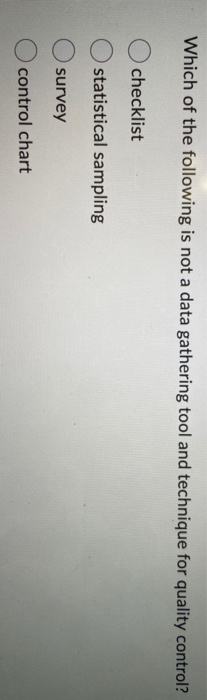 Which of the following is not a data gathering