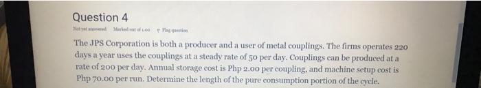 Question 4 The JPS Corporation is both a producer