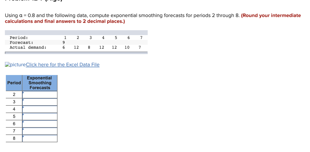 Using a = 0.8 and the following data, compute