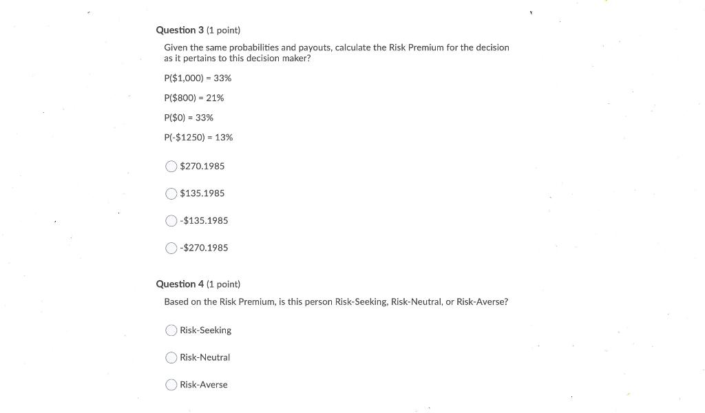 Question 3 (1 point) Given the same probabilities