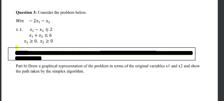 Question 3: Consider the problem below. Min - 2x1