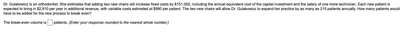 Dr. Gulakowicz is an orthodontist. She estimates