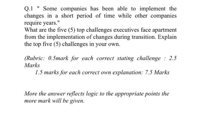 Q.1 " Some companies has been able to implement