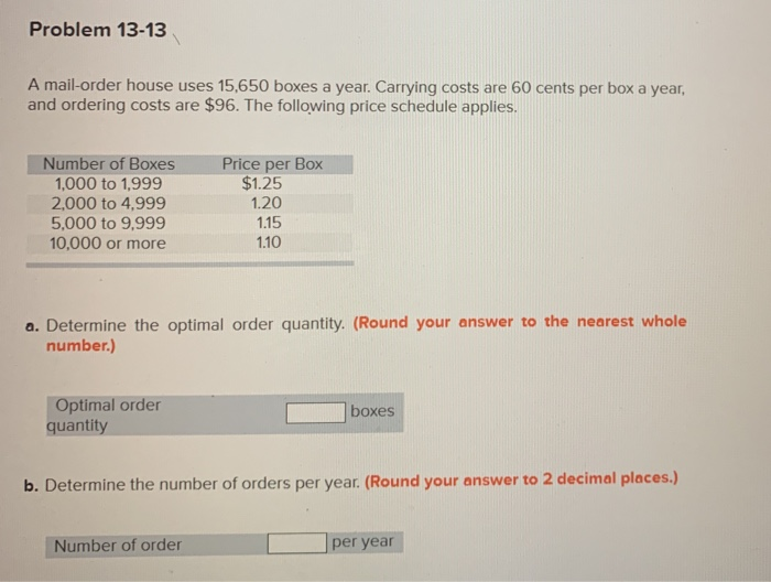 Problem 13-13 A mail-order house uses 15,650