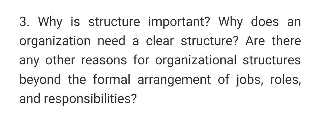 3. Why is structure important? Why does an