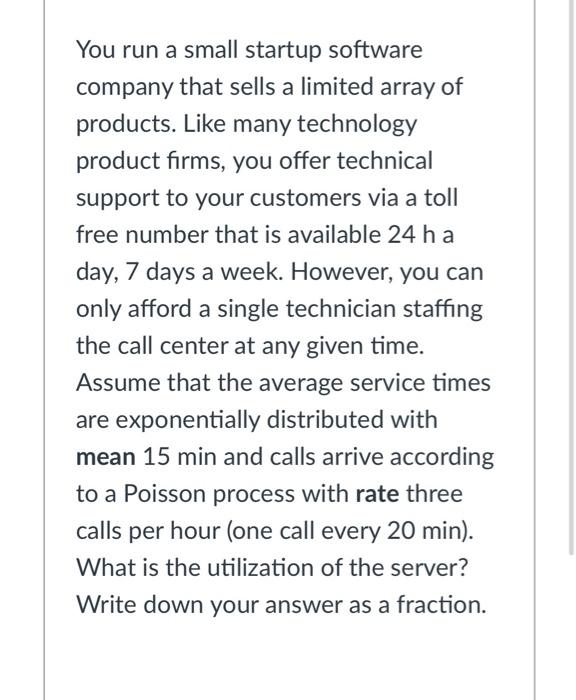 You run a small startup software company that