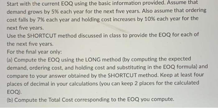 Start with the current EOQ using the basic